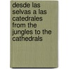 Desde las selvas a las catedrales \ From the jungles to the Cathedrals door Martha Palau