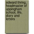 Edward Thring, Headmaster Of Uppingham School, Life, Diary And Letters