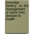 Everyday Farriery - Or, The Management Of Stock From Disease To Health