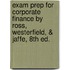 Exam Prep For Corporate Finance By Ross, Westerfield, & Jaffe, 8th Ed.