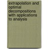 Extrapolation And Optimal Decompositions With Applications To Analysis by Mario Milman