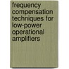Frequency Compensation Techniques for Low-Power Operational Amplifiers by Rudy G.H. Eschauzier