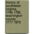 History Of Southwest Virginia, 1746-1786, Washington County, 1777-1870