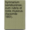 Hymnarium Sarisburense, Cum Rubris Et Notis Musicus. (Facsimile 1851). door Anon