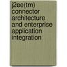 J2ee(tm) Connector Architecture and Enterprise Application Integration door Tony Ng
