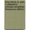 King Henry Vi, Part I (webster's Chinese-simplified Thesaurus Edition) door Reference Icon Reference
