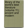 Library Of The World's Best Literature (Volume 11); Ancient And Modern door Charles Dudley Warner