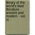 Library Of The World's Best Literature - Ancient And Modern - Vol. Xl.