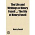 Life And Writings Of Henry Fuseli (Volume 1); The Life Of Henry Fuseli