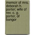 Memoir Of Mrs. Deborah H. Porter; Wife Of Rev. C. G. Porter, Of Bangor