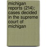 Michigan Reports (214); Cases Decided In The Supreme Court Of Michigan door Michigan Supreme Court