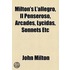 Milton's L'Allegro, Il Penseroso, Arcades, Lycidas, Sonnets Etc (1889)