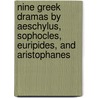 Nine Greek Dramas By Aeschylus, Sophocles, Euripides, And Aristophanes by William Sophocles