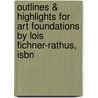 Outlines & Highlights For Art Foundations By Lois Fichner-Rathus, Isbn door Cram101 Textbook Reviews