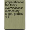 Preparation For The Trinity Examinations: Elementary Stage, Grades 4-6 door Jeremy Walenn