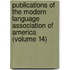 Publications Of The Modern Language Association Of America (Volume 14)