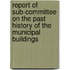 Report Of Sub-Committee On The Past History Of The Municipal Buildings