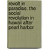 Revolt In Paradise, The Social Revolution In Hawaii After Pearl Harbor