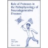 Role Of Proteases In The Pathophysiology Of Neurodegenerative Diseases by Naren L. Banik