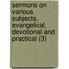 Sermons On Various Subjects, Evangelical, Devotional And Practical (3) by Joseph Lathrop