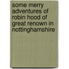 Some Merry Adventures Of Robin Hood Of Great Renown In Nottinghamshire door Ernie Howard Pyle