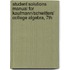 Student Solutions Manual For Kaufmann/Schwitters' College Algebra, 7th