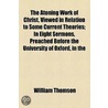 The Atoning Work Of Christ Viewed In Relation To Some Current Theories door William Thomson