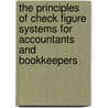 The Principles Of Check Figure Systems For Accountants And Bookkeepers by George H. Hay