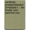 Verfilmte Problemliteratur: Christiane F. - Wir Kinder vom Bahnhof Zoo door René Filippek