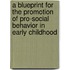 A Blueprint for the Promotion of Pro-Social Behavior in Early Childhood