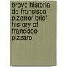 Breve historia de Francisco Pizarro/ Brief History of Francisco Pizzaro by Roberto Barletta Villaran