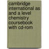 Cambridge International As And A Level Chemistry Coursebook With Cd-Rom by Roger Norris
