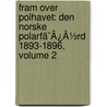 Fram Over Polhavet: Den Norske Polarfã¯Â¿Â½Rd 1893-1896, Volume 2 door Otto Neumann Sverdrup