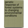 Genetic Response of Forest Systems to Changing Environmental Conditions door Muller-Starck
