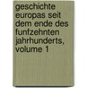 Geschichte Europas Seit Dem Ende Des Funfzehnten Jahrhunderts, Volume 1 door Friedrich Von Raumer