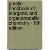 Gmelin Handbook Of Inorganic And Organometallic Chemistry - 8th Edition door Ingeborg Schumann
