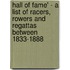 Hall Of Fame' - A List Of Racers, Rowers And Regattas Between 1833-1888