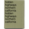 Hidden Highways Northern California Hidden Highways Northern California door Ray Riegert