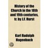 History Of The Church In The 18th And 19th Centuries, Tr. By J.F. Hurst