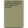 In India - Sketches Of Indian Life And Travel From Letters And Journals door Maria Mitchell