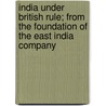 India Under British Rule; From The Foundation Of The East India Company door James Talboys Wheeler