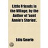 Little Friends In The Village, By The Author Of 'Aunt Annie's Stories'.