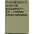 Masterpieces Of American Eloquence (V. 211); Christian Herald Selection
