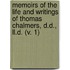 Memoirs Of The Life And Writings Of Thomas Chalmers, D.D., Ll.D. (V. 1)