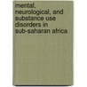 Mental, Neurological, And Substance Use Disorders In Sub-Saharan Africa by Institute of Medicine