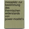 Messplatz Zur Bestimmung Des Thermischen Widerstands Von Power-mosfet's by Rainer Bernhard