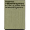 Modernes Wissensmanagement: Basis für Qualitäts- und Umweltmanagement by Wolfgang Burger