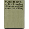 Much Ado About Nothing (webster's Chinese-simplified Thesaurus Edition) by Reference Icon Reference