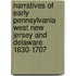 Narratives Of Early Pennsylvania West New Jersey And Delaware 1630-1707