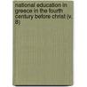 National Education In Greece In The Fourth Century Before Christ (V. 8) door Augustus Samuel Wilkins